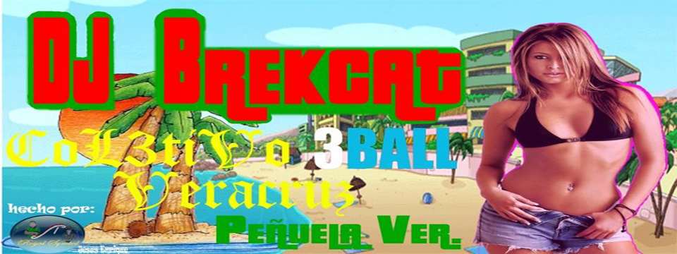 DJ Brekcat – 3ball From Veracruz