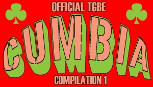TGBE Official Cumbia Compilation #1